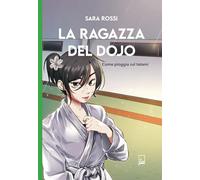 La ragazza del dojo. Come pioggia sul tatami (Young lab)