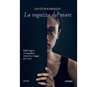 La ragazza del mare. Dalla Nigeria a Lampedusa, storia vera di un viaggio per la vita (Saggi PM)