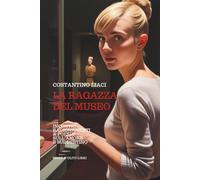 LA RAGAZZA DEL MUSEO: Incontri Ragionamenti & Poesie sull'Amore e sul Destino
