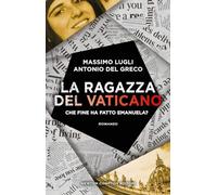 La ragazza del Vaticano. Che fine ha fatto Emanuela? (Nuova narrativa Newton)