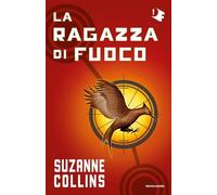 La ragazza di fuoco. Hunger games (Oscar fantastica paperback)