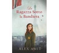 La Ragazza Sotto la Bandiera (Le donne della guerra e del coraggio)