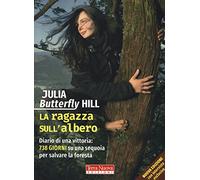 La ragazza sull'albero. Diario di una vittoria: 738 giorni su una sequoia per salvare la foresta. Nuova ediz. (Nuovi paradigmi)