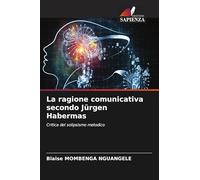 La ragione comunicativa secondo Jürgen Habermas: Critica del solipsismo metodico