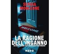 La ragione dell'inganno. Una nuova indagine per il commissario Primo Miraggio (Nero)