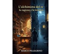 La Ragione e la Tenebra (L'ALCHIMISTA DEL RE)