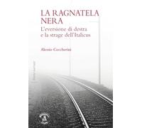 La ragnatela nera. L'eversione di destra e la strage dell'Italicus (Storie narrate)