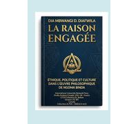 LA RAISON ENGAGÉE: POLITIQUE ET CULTURE DANS L’ŒUVRE PHILOSOPHIQUE DE NGOMA BINDA (Collection ALPHA - OMEGA A et Ω International University Network)