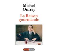 La raison gourmande: Philosophie du goût