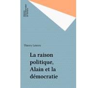 La Raison Politique Alain Et La Démocratie (ebook)