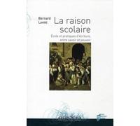 La raison scolaire: Ecole et pratiques d'écriture, entre savoir et pouvoir