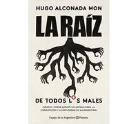 La raíz (de todos los males)