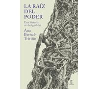La raíz del poder: Una historia de desigualdad (Espasa Ensayo)