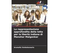 La rappresentazione approfondita della lotta per la libertà indiana di Manohar Malgonkar