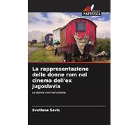 La rappresentazione delle donne rom nel cinema dell'ex Jugoslavia: Le donne rom nel cinema
