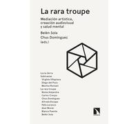 La rara troupe: Mediación artística, creación audiovisual y salud mental: 9 (Arte + Educación)
