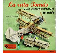 La rata Tomás y sus amigos construyen un avión
