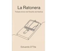 La Ratonera: Tratado breve de filosofía doméstica