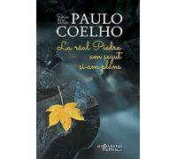 La raul Piedra am sezut si-am plans - Paulo Coelho