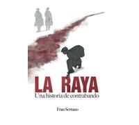 LA RAYA: Una historia de contrabando