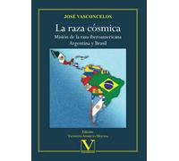 La raza cósmica: Misión de la raza iberoamericana. Argentina y Brasil: 1 (Ensayo)