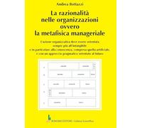La razionalità nelle organizzazioni ovvero la metafisica manageriale (Collana scientifica)