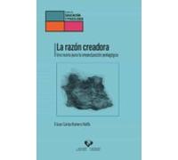 La razón creadora. Una teoría para la emancipación pedagógica