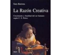 La Razon Creativa: Crecimiento Y Finalidad Del Ser Humano Segun C . S.