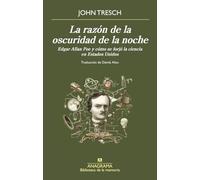 La razón de la oscuridad de la noche: Edgar Allan Poe y cómo se forjó la ciencia en Estados Unidos (Biblioteca de la memoria)