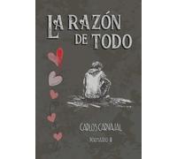 La Razón De Todo: Poemario II