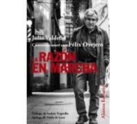 La Razon En Marcha: Conversaciones Con Felix Ovejero