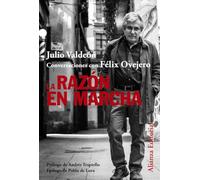 La razón en marcha: Conversaciones con Félix Ovejero: 903 (Alianza Ensayo)