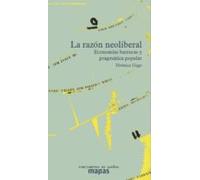 La Razon Neoliberal: Economias Barrocas Y Pragmatica Popular