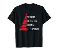 La razón por la Que diciembre se Siente más cálido Navidad Navidad Camiseta