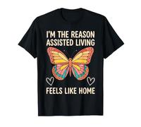 La razón por la Que la Vida asistida se Siente como un Cuidador en el hogar Camiseta