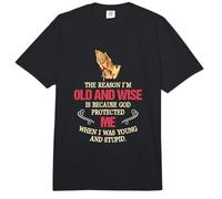 La razón por la Que Soy Viejo y Sabio es Porque Dios me protegió Comfort Colors Adult Heavyweight T-Shirt
