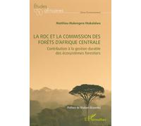 La RDC et la commission des forêts d’Afrique centrale: Contribution à la gestion durable des écosystèmes forestiers