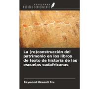La (re)construcción del patrimonio en los libros de texto de historia de las escuelas sudafricanas