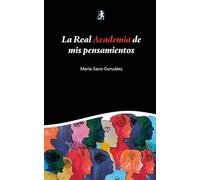La Real Academia de mis pensamientos