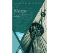 La Real Armada En El Pacifico Sur: El Apostadero Naval Del Callao 1746