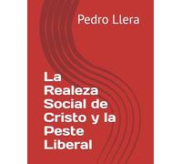 La Realeza de Cristo y la Peste Liberal (Caridad para tiempos oscuros)