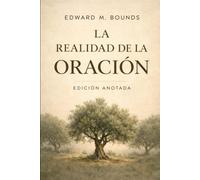 La Realidad de la Oración: Edición Anotada