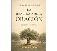 La Realidad de la Oración: Edición Anotada - Letra Grande
