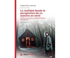 La realidad desde la perspectiva de un asesino en serie: Análisis de casos y establecimiento de patrones
