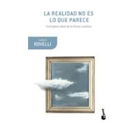 La realidad no es lo que parece: La estructura elemental de las cosas (Booket Ciencia)