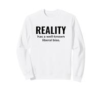 La Realidad Tiene un sesgo Liberal Bien Conocido: Humor Inteligente Sudadera