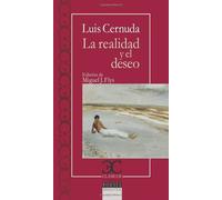 La realidad y el deseo | Luis Cernuda, Miguel J. Flys