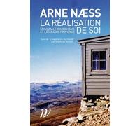La réalisation de soi, Spinoza, le bouddhisme et l'écologie profonde: Suivi de "L'expérience du monde"
