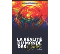 LA REALITE DU MONDE DES ESPRITS: 1