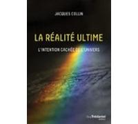 La Réalité Ultime - Lintention Caché De Lunivers (ebook)